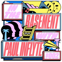 In The Basement: 002 - with Paul Inflyte