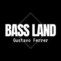 Gustavo Ferrer l Bass Land #01