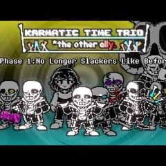 Karmatic Time Trio_ The Other Ally [Phase 1] - No Longer Slackers Like Before