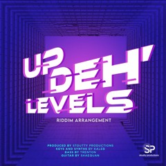 Up Deh' Levels - Stoutty Productions ft. Kaleb | Trenton | Shaequan | (Riddim Arrangment)