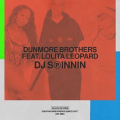 02 Dunmore Brothers Feat. Lolita Leopard - DJ Spinnin (Dub Mix) [Snatch! Records]