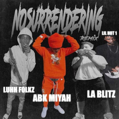 ABK Memberz “NoSurrendering” X LilHot1