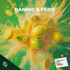 Dannic & Fedo - Lemongotti (Radio Mix)