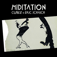 𝗣𝗥𝗘𝗠𝗜𝗘𝗥𝗘 Cubex & Eric Schaich - Miditation  [Kafka Tempo]
