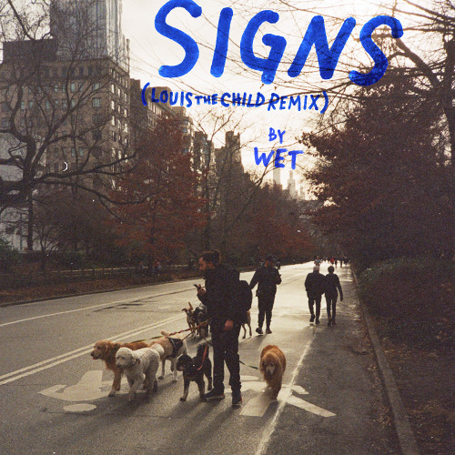 Signs (Louis The Child Remix) by Wet