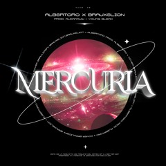 ALBERT0RO X BRAUXELION - MERCURIA🔥 PROD BY. ALDANAUWMX & YOUNG BLEAK