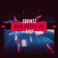 Man Gotta Do Ft. Renz