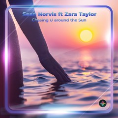 Sean Norvis Feat. Zara Taylor - Chasing U Around The Sun(Radio Edit)