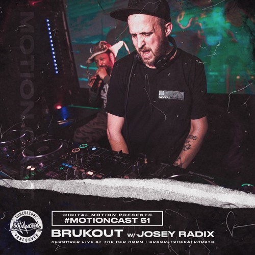 MotionCast #51 - BRUKOUT w/ Josey Radix [SUBculture Saturdays set]