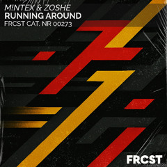 M!NTEX & Zoshe - Running Around