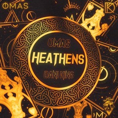 OMAS & Dani King - Heathens