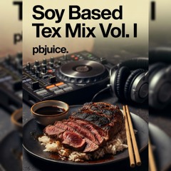 Soy Based Tex Mix Vol. I