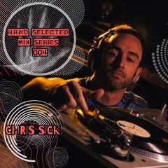 Hand Selected Mix Series 004: Chris Sick