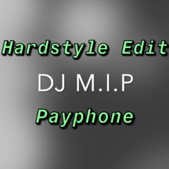 Payphone | Hardstyle Edit | DJ M.I.P