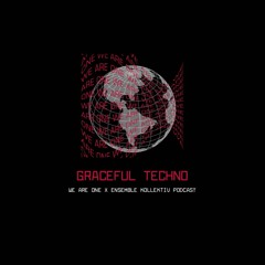 WE ARE ONE X ENSEMBLE KOLLEKTIV PODCAST 002: Graceful Techno