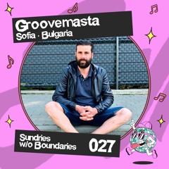 Sw/oB Podcast 027 w/ Igor Gonya & Groovemasta | Sofia · Bulgaria