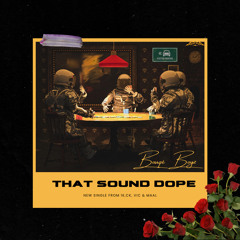 that sounds dope feat. CK,1K,Maal & Opeezy