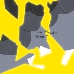 “when the thunder strikes.”