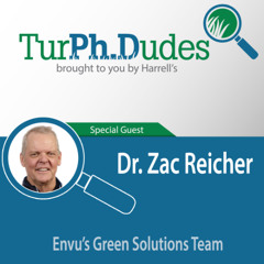 Episode #56 - Dr. Zac Reicher - Leader of Envu's Green Solutions Team