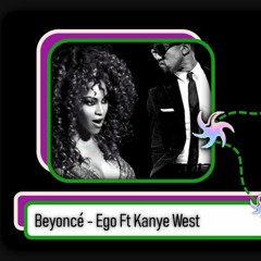 Beyoncé - Ego Ft. Kanye West (Borby Norton Smooth Mix)