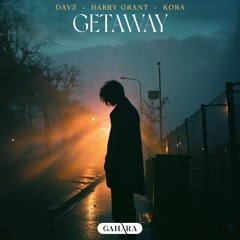 DAV5, Harry Grant, KORA - Getaway