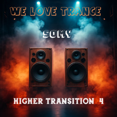 SOMY - HIGHER TRANSITION 4 (Trance Mix)
