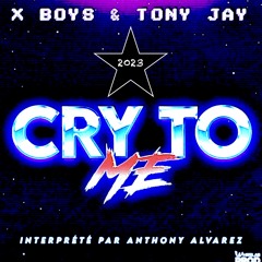CRY TO ME - Remix Disco  (TONY JAY & X'BOYS) VS A.Alvarez