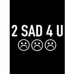 SAD 4 U - King Kronic