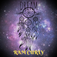 Ram Curly - Dream (Out Now)