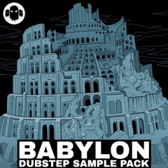 BABYLON // Dubstep Sample Pack