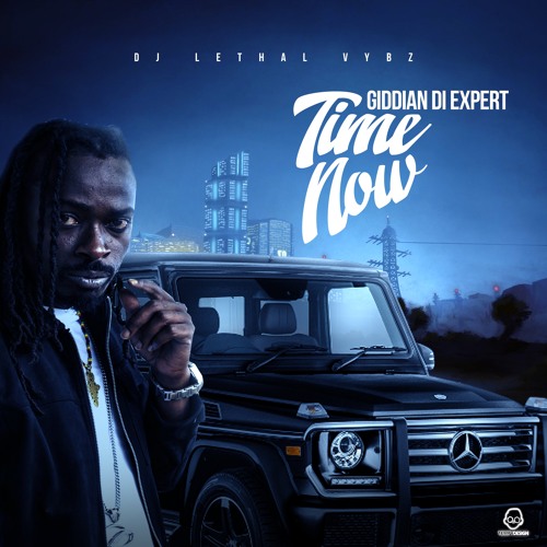 Giddian Di Expert  X Dj Lethal Vybz - Time Now