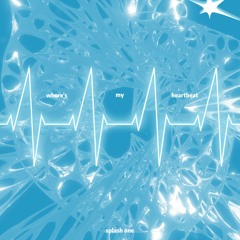 WHERE'S MY HEARTBEAT (FREE DL)