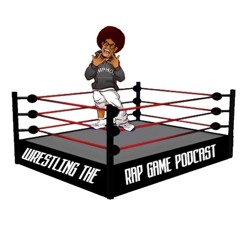 Wrestling the Rap Game Podcast Episode 2: Views