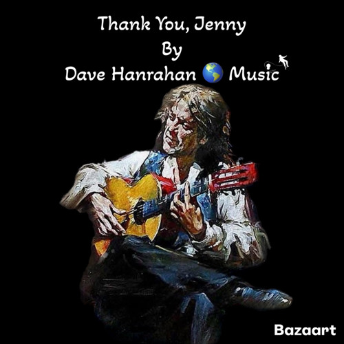 Thank You, Jenny by Dave Hanrahan 🌎 Music