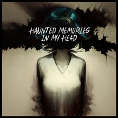 Casperswix & Patros15 (ft. Julia Alexaa) - Haunted Memories In My Head (2021)(Read Description)