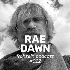 FROHSEIN Podcast #022 - Rae Dawn - Classics Vol. 5