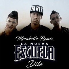 La Nueva Escuela - Dile (Mirabello Remix)[FREE DOWNLOAD]