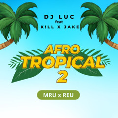 AfroRaxo 2 - DJ LUC x KILL JAKE