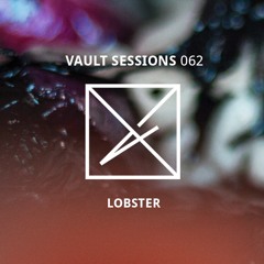 Vault Sessions #062 - Lobster