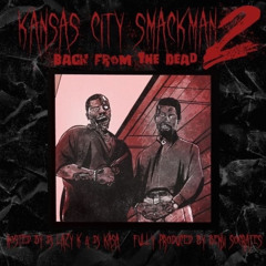 Kansas City SmackMan 2 (Prod. Benji Socrate$)