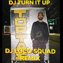 DJ Turn It Up The Marimba (Dj Loco Squad VIP EDIT)