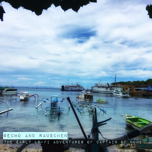 The Early Lo-Fi Adventures Of Captain Of None