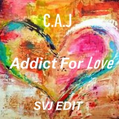 Addict For Love (SVJ)