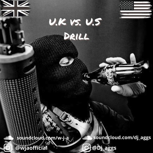 U.K vs. U.S Drill - W.J.A X DJ Aggs