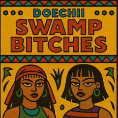 Doechii - Swamp Bitches (Egyptian Remix)