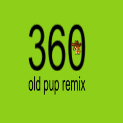360 - Charli XCX (OLD PUP REMIX) [Free DL]