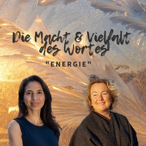Die Macht & Vielfalt des Wortes | ENERGIE - im Austausch mit Patricia Heils und Diana Knoob