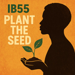 IB55 - Plant The Seed
