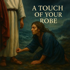 A Touch of Your Robe