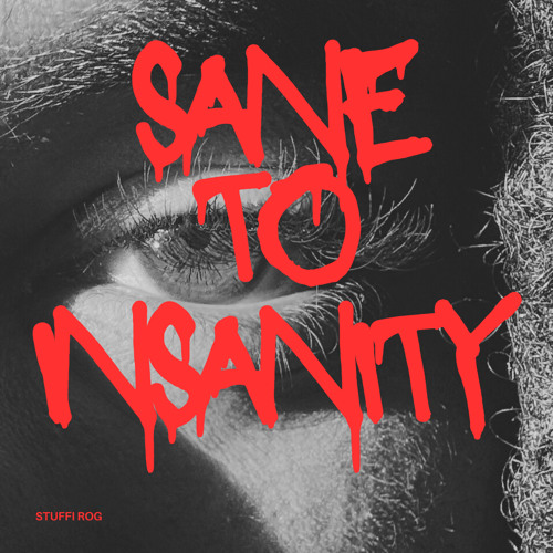 sane to insanity